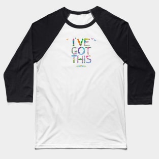 I'VE GOT THIS - tropical word art Baseball T-Shirt